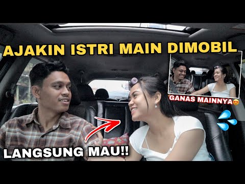 PRANK NGAJAKIN ISTRI MAIN DIMOBIL! BENERAN MAU!!! Endingnya N4fsu Banget..😱🤤💦