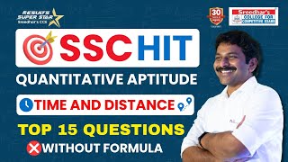 SSC HIT | Time and Distance Top 15 Questions | Without Formula | Best Strategy &amp; Tricks| Sudheer Sir