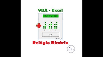 Relógio Binário+VBA Excel - Aplicativo Relógio Binário no Excel.