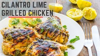 Cilantro Lime Grilled Chicken | Flavor Quotient