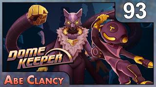 The Lost Keepers! (Finally!) - #93 - Abe Clancy Plays: Dome Keeper