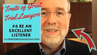 7 Traits of Great Trial Lawyers: #6 Be an Excellent Listener