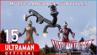 ULTRAMAN TRIGGER: NEW GENERATION TIGA Ep 15 