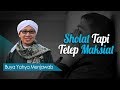 Sholat Tapi Tetep Maksiat - Buya Yahya Menjawab