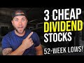 3 Dividend Stocks Near 52-Week Lows &amp; 3%+ Yields