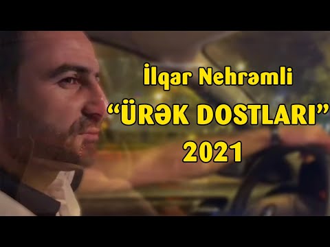 İlqar Nehremli - Ürek dostları 2021