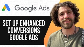 HOW TO SET UP ENHANCED CONVERSIONS GOOGLE ADS 2025 (SIMPLE GUIDE)