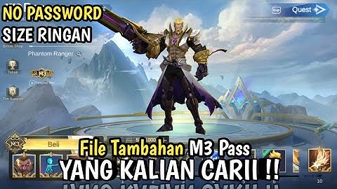 File Tambahan M3 Pass | Mlbb lite | Ml lite | Cara Atasi Lag di MLBB