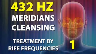 432 HZ Meridians Cleansing - RIFE Frequencies Treatment- Energy & Quantum Medicine with Bioresonance