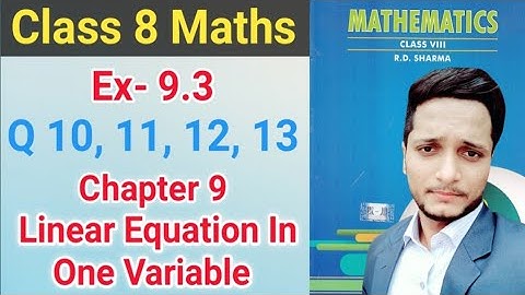 Ex- 9.3 Q. (10 to 13) Chapter 9 Linear Equations In One Variable | RD Sharma | Verify | Math Class 8
