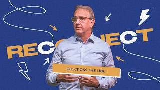 Cross the Line | ReConnect | Ps. Mark Tumney