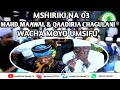 MSHIRIKI 3| WACHA MOYO UMSIFU | MAHD MAAWAL & QAADIRIA CHAGULANI | SAMAI | MASHEWA KWA ALY KIDAU