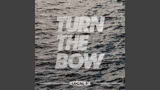 Miniatura de vídeo de "Local H - Turn The Bow"