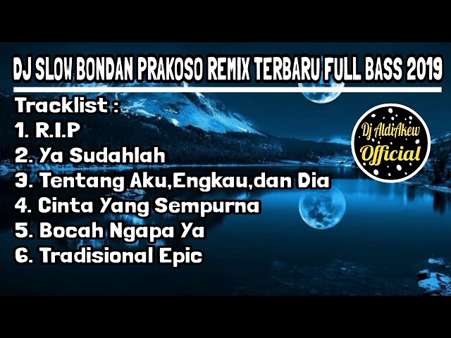 DJ BONDAN PRAKOSO REMIX TERBARU FULL BASS 2019 class=