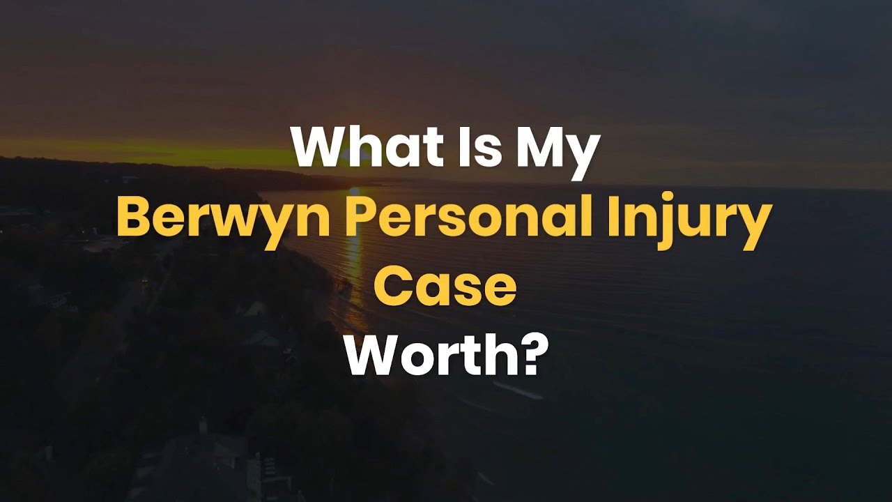 What Is My Berwyn Personal Injury Case Worth? - YouTube