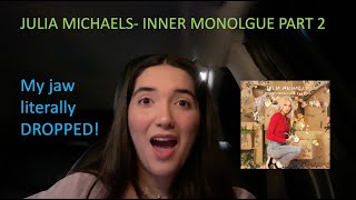 JULIA MICHAELS- INNER MONOLOGUE PART 2 (REACTION)