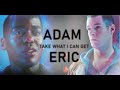 adam & eric | take what I can get [Sex Education]