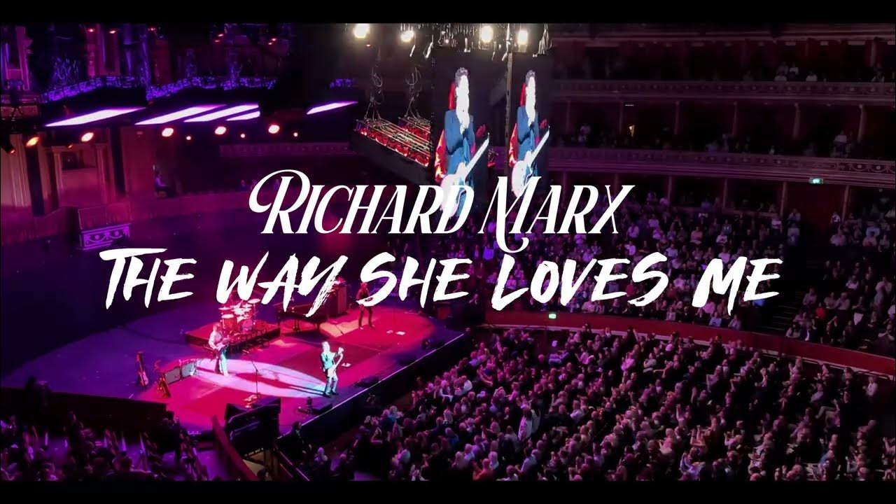Richard marx the way she loves me 22 05 2024 live from the royal