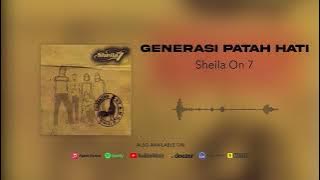 Sheila On 7 - Generasi Patah Hati