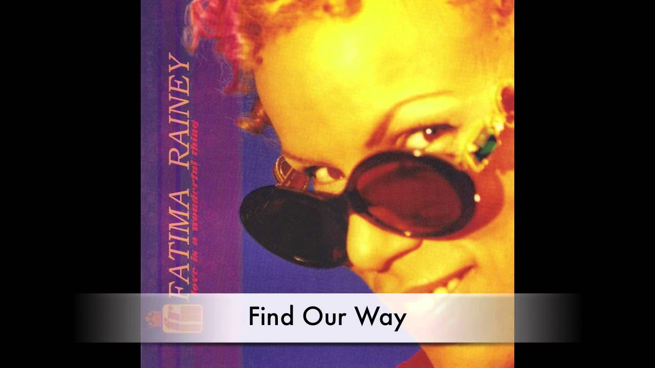 Fatima Rainey - Find Our Way - YouTube