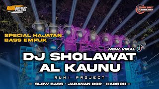 DJ SHOLAWAT AL KAUNU - DJ SPESIAL HAJATAN HOREG | SLOW BASS • HADROH • JARANAN DOR