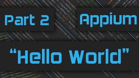 Appium Tutorial: Mobile Automation Basics Part 2 - Hello World