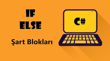 C# Dersleri Şart Blokları (if else)
