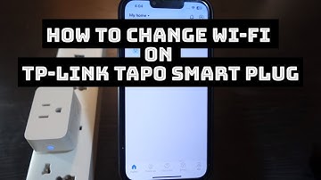 How to Change Wi-Fi on TP-Link Tapo Smart Plug