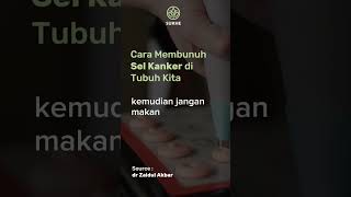 Cara membunuh sel kanker di tubuh kita - dr Zaidul Akbar