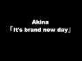 Akina「It&#39;s brand new day」