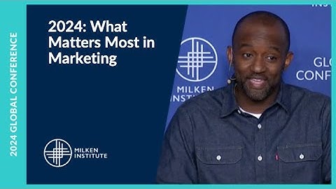 2024: What Matters Most in Marketing | Global Conference 2024