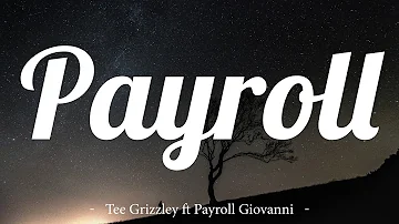 [Lyrics] Payroll - Tee Grizzley, Payroll Giovanni