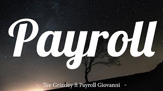 [Lyrics] Payroll - Tee Grizzley, Payroll Giovanni