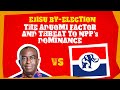 Ejisu byelection the aduomi factor and threat to npps dominance pm express 29424