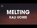 Kali Uchis - Melting (Lyrics)