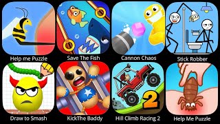 Help Me Puzzle,Cannon Chaos,Stick Robber,Draw To Smash