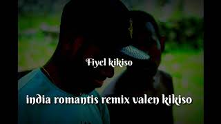 LAGU ACARA INDIA ROMANTIS REMIX  (BY VALEN KIKISO) 2019_2020