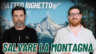 La MONTAGNA da salvare: Spiritualità, Libri ed Educazione al Mondo Naturale - con Matteo Righetto