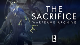The Sacrifice - No Commentary | Warframe Archive