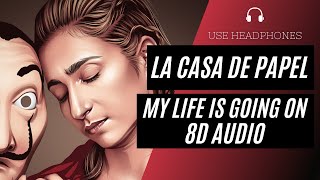 La Casa De Papel - My Life Is Going On (8D AUDIO) 🎧 [BEST VERSION] Theme Song