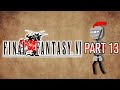 Final Fantasy VI Live Playthrough - Part 13