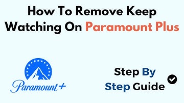 How To Remove Keep Watching On Paramount Plus