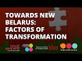 Towards New Belarus: factors of transformation