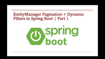 120. EntityManager Pagination + Dynamic Filters in Spring Boot | Part 1​