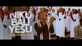 Neema Gospel Choir - Nikubali Yesu 4K