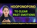 Hooponopono to clear negative past emotions from your mind 