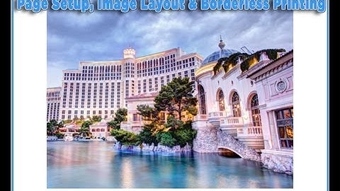 My Print Workflow Part 2 Page Setup Image Layout Borderless Printing