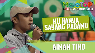 Aiman Tino - Ku Hanya Sayang Padamu (Persembahan LIVE MeleTOP)