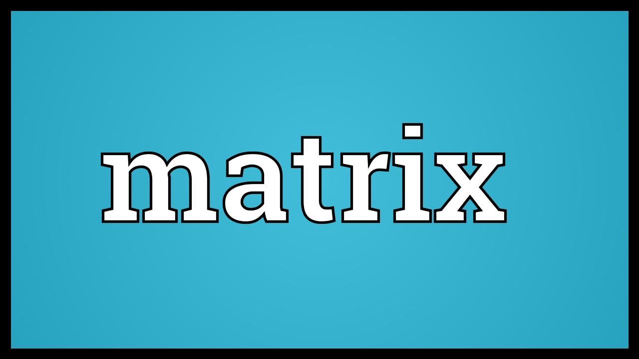 matrix meaning matrix meaning