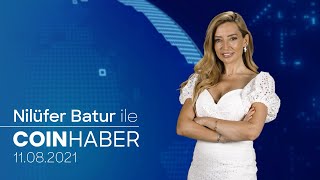 Nilüfer Batur Ile Coin Haber Coinpara 11.08.2021